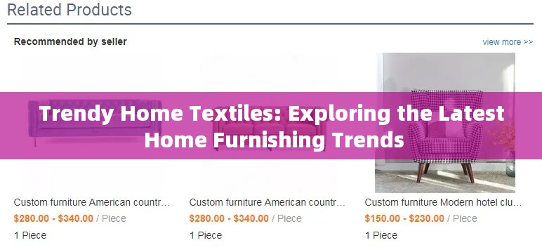 Trendy Home Textiles: Exploring the Latest Home Furnishing Trends